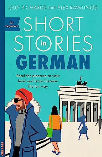Short Stories in German for Beginners: Read for pleasure at your level, expand your vocabulary and learn German the fun way! (Teach Yourself Short Stories) von Hodder And Stoughton Ltd.