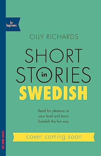 Short Stories in Swedish for Beginners: Read for pleasure at your level, expand your vocabulary and learn Swedish the fun way! (Readers)