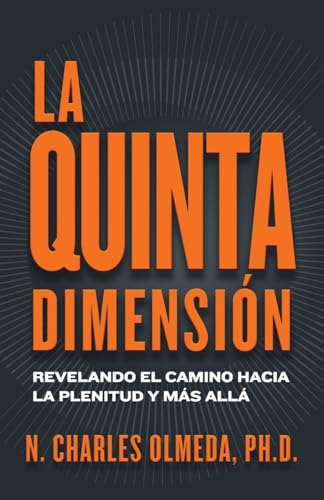 La Quinta Dimensión: Revelando el camino hacia la plenitud y más allá von AVAIL
