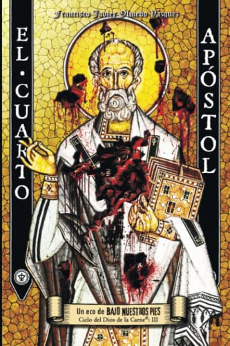 El Cuarto Apóstol (CICLO DEL DIOS DE LA CARNE®, Band 3)