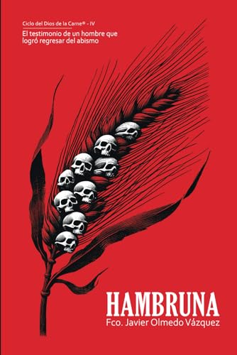 HAMBRUNA: El Testimonio de un Hombre Que Logró Regresar del Abismo (CICLO DEL DIOS DE LA CARNE®) von Independently published