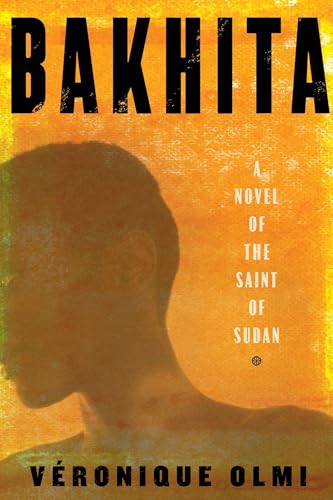 Bakhita: A Novel of the Saint of Sudan von Other Press