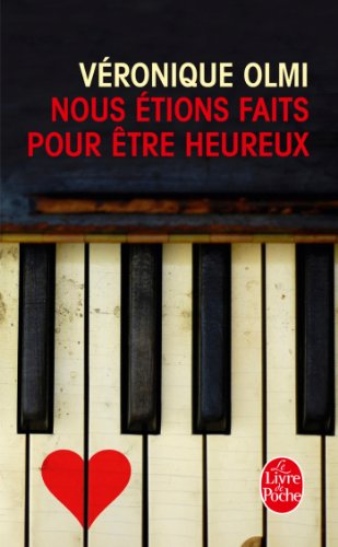 Nous Etions Faits Pour Etre Heureux: Das Glück, wie es hätte sein können, französische Ausgabe von Le Livre de Poche