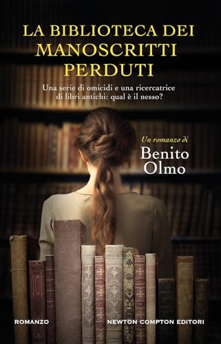 La biblioteca dei manoscritti perduti (Nuova narrativa Newton) von Newton Compton Editori