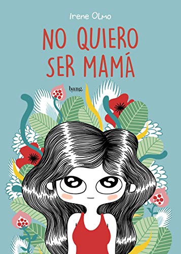 No quiero ser mamá von BANG EDICIONES