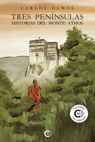 Tres Penínsulas: Historias del Monte Athos Tres Penínsulas: Historias del Monte Athos von Caligrama