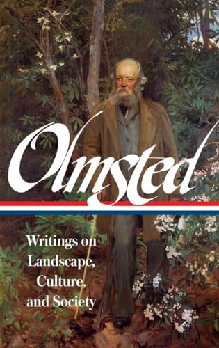 Frederick Law Olmsted: Writings on Landscape, Culture, and Society (LOA #270) (Library of America, 270)