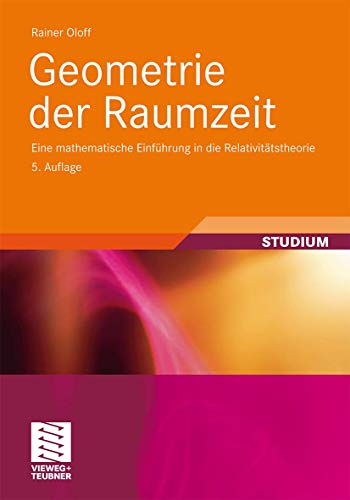Geometrie Der Raumzeit: Eine Mathematische Einführung in Die Relativitätstheorie (German Edition)