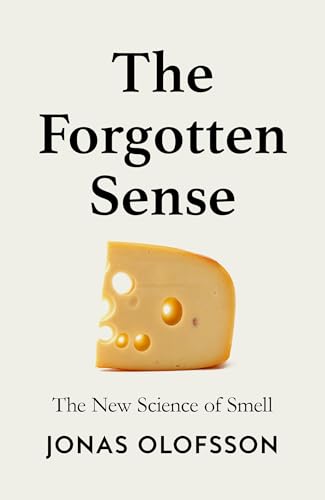 The Forgotten Sense: The New Science of Smell – Perfect for readers of Bill Bryson’s The Body von William Collins