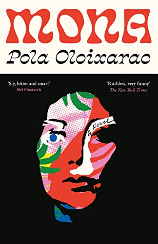 Mona: Pola Oloixarac von PROFILE BOOKS