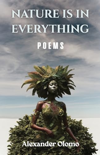 Nature is in Everything: Poems