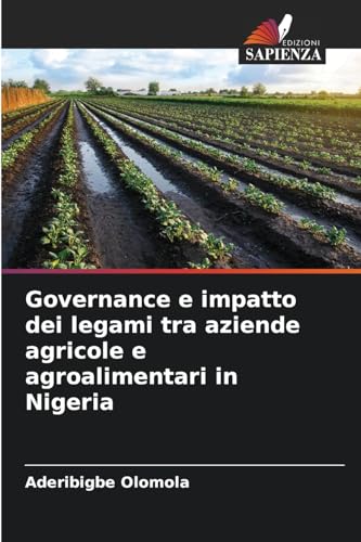 Governance e impatto dei legami tra aziende agricole e agroalimentari in Nigeria von Edizioni Sapienza