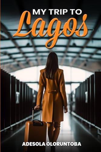 MY TRIP TO LAGOS von Self-Publish