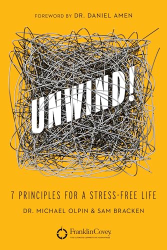 Unwind!: 7 Principles for a Stress-Free Life