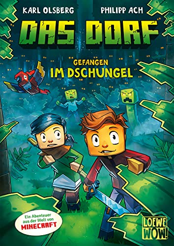 Das Dorf (Band 3) - Gefangen im Dschungel: Entdecke die Geheimnisse des Dschungels in der Minecraft-Welt - Gaming-Abenteuer für Kinder ab 8 Jahren - Wow! Das will ich lesen (Loewe Wow!, Band 3)