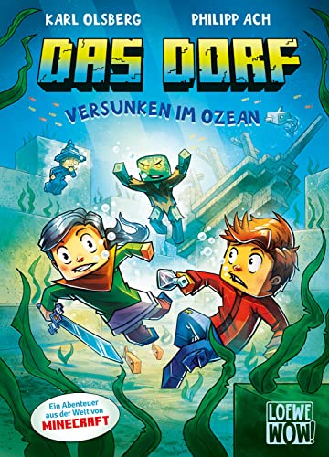 Das Dorf (Band 5) - Versunken im Ozean: Entdecke den Zauber der Minecraft-Welt - Gaming Abenteuer für Kinder ab 8 Jahren - Wow! Das will ich lesen (Loewe Wow!, Band 5) von Loewe