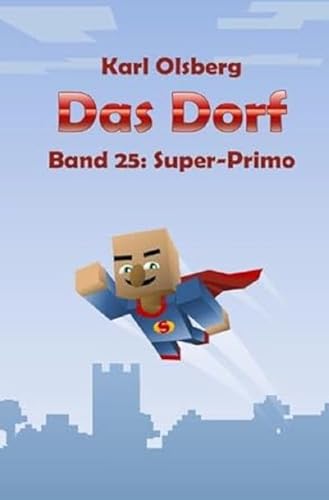 Das Dorf / Das Dorf Band 25: Super-Primo: DE