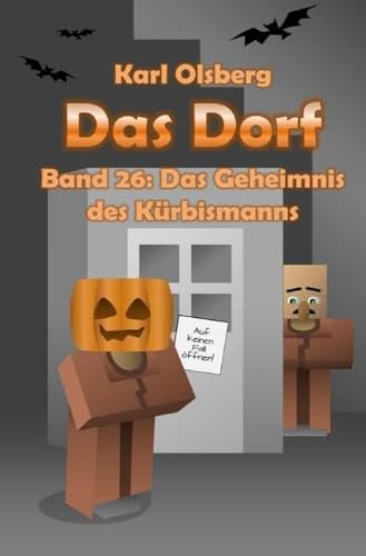 Das Dorf / Das Dorf Band 26: Das Geheimnis des Kürbismanns Das Dorf / Das Dorf Band 26: Das Geheimnis des Kürbismanns von epubli