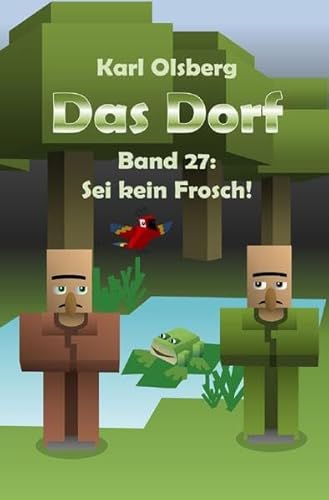 Das Dorf / Das Dorf Band 27: Sei kein Frosch!: DE