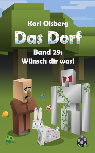 Das Dorf Band 29: Wünsch dir was! Das Dorf Band 29: Wünsch dir was! von Independently published
