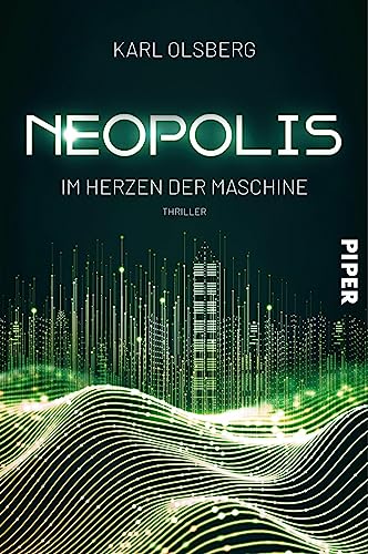 Neopolis – Im Herzen der Maschine (Neopolis 2): Thriller