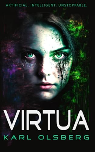 VIRTUA: Artificial. Intelligent. Unstoppable. VIRTUA: Artificial. Intelligent. Unstoppable. von Independently published