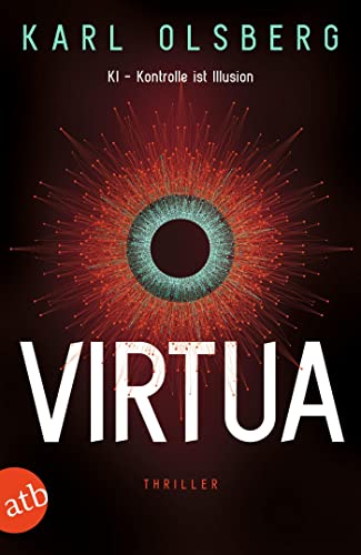 Virtua: KI – Kontrolle ist Illusion | Limitierte Auflage mit farbig gestaltetem Buchschnitt – nur solange der Vorrat reicht