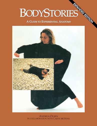 Bodystories: A Guide to Experiential Anatomy