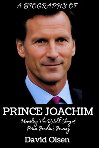 PRINCE JOACHIM: Unveiling The Untold Story Of Prince Joachim's Journey