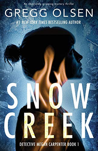 Snow Creek: An absolutely gripping mystery thriller (Detective Megan Carpenter, Band 1)