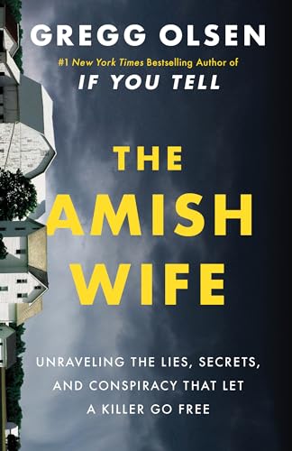The Amish Wife: Unraveling the Lies, Secrets, and Conspiracy That Let a Killer Go Free The Amish Wife: Unraveling the Lies, Secrets, and Conspiracy That Let a Killer Go Free von Thomas & Mercer
