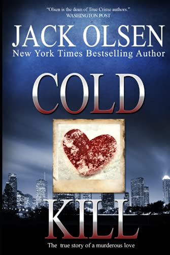 Cold Kill: The True Story of a Murderous Love