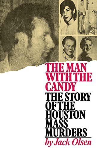 The Man with Candy: The Story of the Houston Mass Murders (For True Crime Fans)
