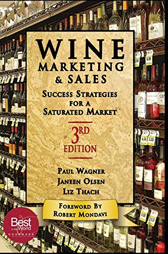 Wine Marketing and Sales, Third Edition: Success Strategies for a Saturated Market