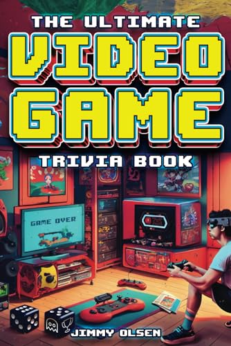 The Ultimate Video Game Trivia Book: A Collection of Interesting Video Game History and Fun Facts for Gamers of All Ages von Curious Press
