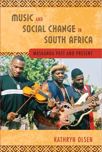 Music and Social Change in South Africa: Maskanda Past and Present Music and Social Change in South Africa: Maskanda Past and Present