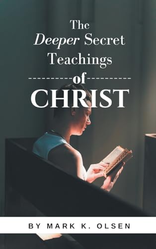 The Deeper Secret Teachings of Christ von Expresso Publishing
