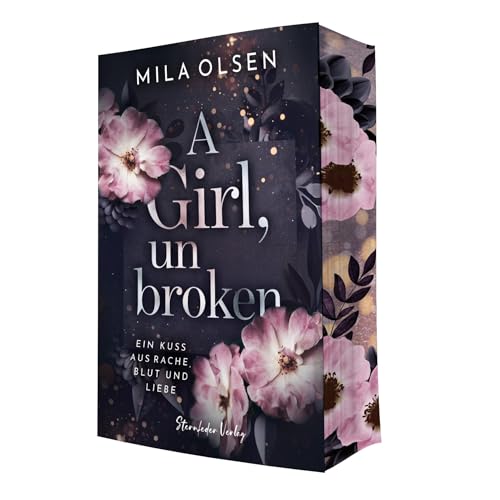 A Girl, unbroken: Ein Kuss aus Rache, Blut und Liebe (Band 2) von Sternfeder Verlag