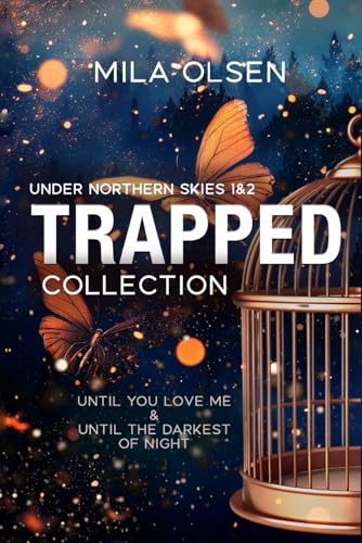 Trapped Collection: Until You Love Me & Until The Darkest of Night: A Dark Romance (Beauty and the Beast Vibes) (Under Northern Skies) von Independently published