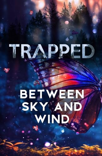 Trapped: Between Sky And Wind: (A Dark Stalker Romance) (Under Northern Skies, Band 3) von Independently published