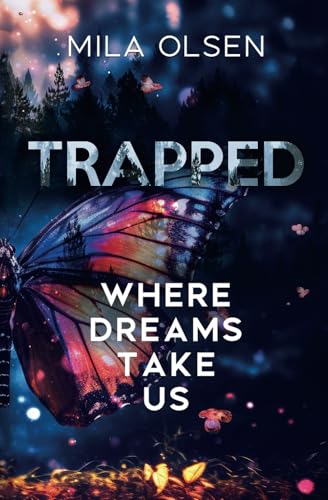 Trapped: Where Dreams Take Us: (A Dark Stalker Romance) (Under Northern Skies, Band 4)