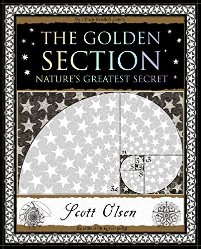 The Golden Section: Nature's Greatest Secret (Wooden Books)