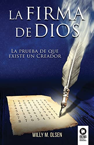 La firma de Dios: La prueba de que existe un Creador von Kolima