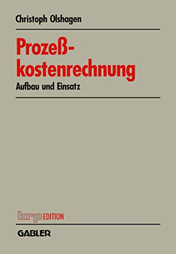 Prozeßkostenrechnung: Aufbau und Einsatz (krp-Edition) (German Edition) von Gabler Verlag