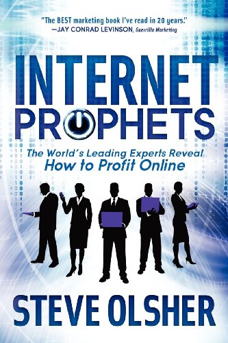 Internet Prophets: The World's Leading Experts Reveal How to Profit Online von Morgan James Publishing