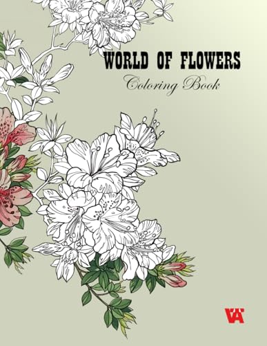 Adult Coloring Book: World of Flowers. Coloring Book for Adults Adult Coloring Book: World of Flowers. Coloring Book for Adults von Independently published