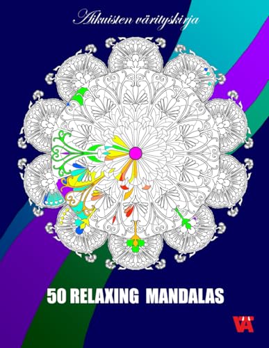 Aikuisten värityskirja. 50 MANDALAS: 50 rentouttavaa värityskuvaa von Independently published