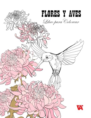 Libro Para Colorear Para Adultos: FLORES Y AVES. 50 ilustraciones únicas. Libro Para Colorear von Independently published