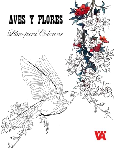 Libro Para Colorear: AVES Y FLORES. Libro Para Colorear Para Adultos von Independently published