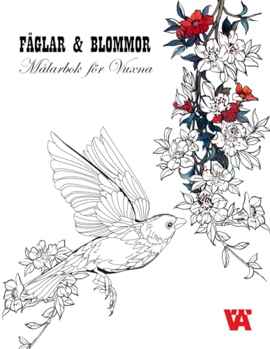 Målarbok för Vuxna: FÅGLAR & BLOMMOR. Målarbok med 50 högkvalitativa illustrationer. von Independently published
